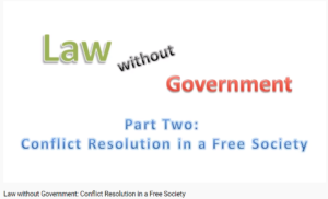 Law without Government - Conflict Resolution in a Free Society
