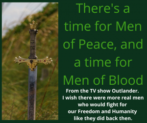 There's a time for men of peace and a time of men of blood