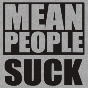 Mean People Suck